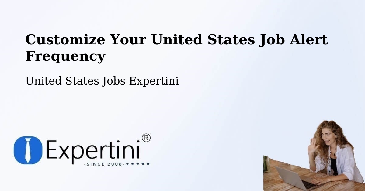 Customize Your United States Job Alert Frequency - United States Jobs Expertini